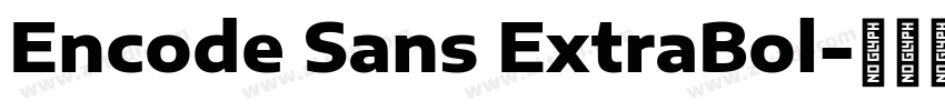 Encode Sans ExtraBol字体转换